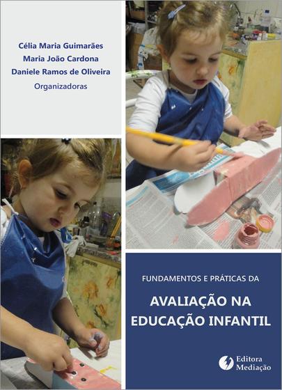 Imagem de Livro - FUNDAMENTOS E PRÁTICAS DA AVALIAÇÃO NA EDUCAÇÃO INFANTIL