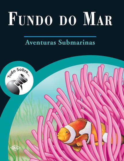 Livro - Fundo do mar - Aventuras submarinas Menor preço em Livro - Fundo do mar - Aventuras submarinas