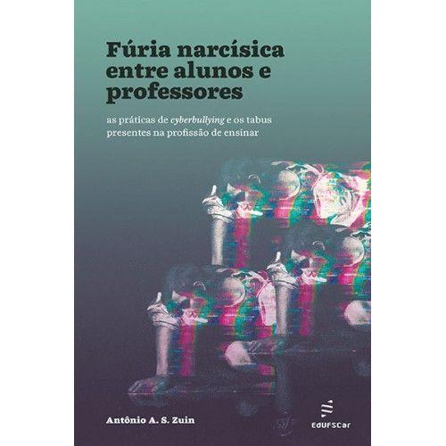 Imagem de Livro - Fúria narcísica entre alunos e professores