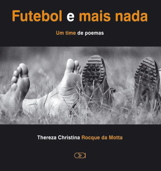 Imagem de Livro - Futebol e mais nada : Um time de poemas