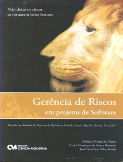 Imagem de Livro - Gerencia De Riscos Em Projetos De Software Baseada Nos Modelos De Processos De Referencia Pmbok, Cmmi, Mps-Br, Tenstep, Iso12207 - CIENCIA MODERNA