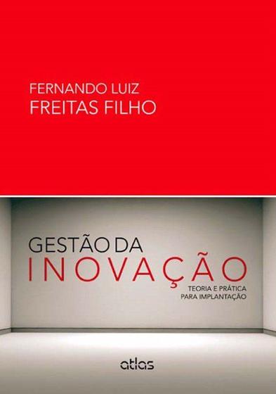 Imagem de Livro - Gestão Da Inovação: Teoria E Prática Para Implantação