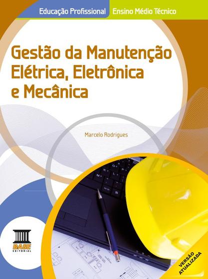 Imagem de Livro - Gestão da Manutenção Elétrica, Eletrônica e Mecânica