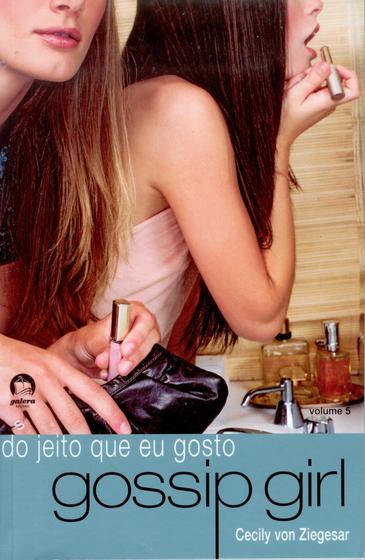 Livro - Gossip Girl: Do jeito que eu gosto (Vol. 5) Menor preço em Livro - Gossip Girl: Do jeito que eu gosto (Vol. 5)