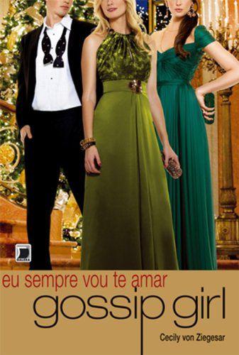 Livro - Gossip Girl: Eu sempre vou te amar (Vol. 12) Menor preço em Livro - Gossip Girl: Eu sempre vou te amar (Vol. 12)
