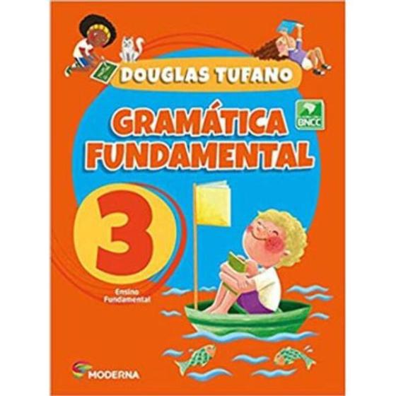 Livro Gramática Fundamental 3 Português - Anos Iniciais Fundamental I Douglas Tufano é boa?