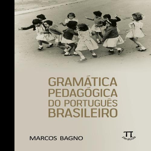 Livro Gramática Pedagógica Do Português Brasileiro - Parábola Editorial ...