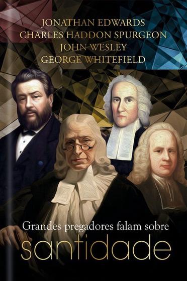 Imagem de Livro - Grandes Pregadores falam sobre Santidade