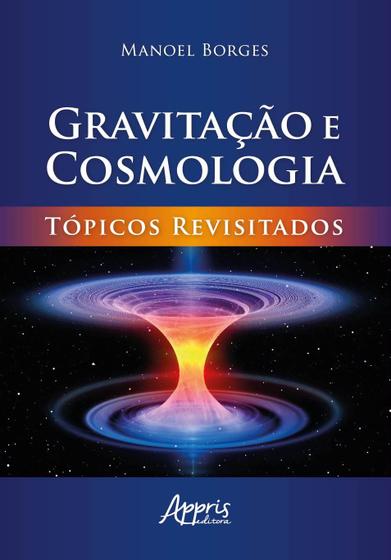 Imagem de Livro - Gravitação e cosmologia: tópicos revisitados