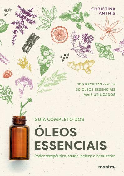 Imagem de Livro - Guia Completo dos Óleos Essenciais: Poder terapêutico, saúde, beleza e bem-estar