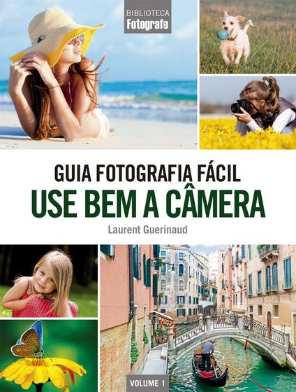 Livro - Guia Fotografia Fácil Volume 1: Use bem a câmera Menor preço em Livro - Guia Fotografia Fácil Volume 1: Use bem a câmera