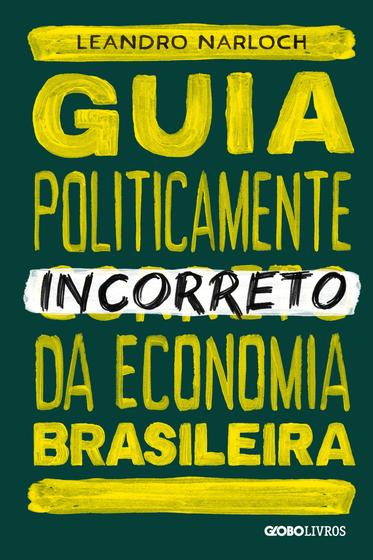Imagem de Livro - Guia politicamente incorreto da economia brasileira