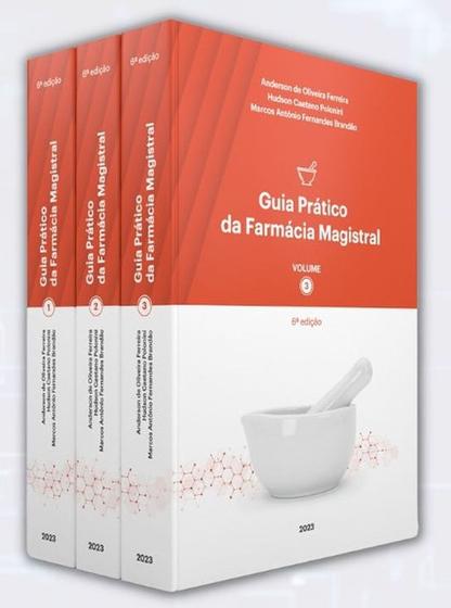 Imagem de Livro Guia Prático da Farmácia Magistral 6ª edição 2023, em 3 volumes. Anderson de Oliveira Ferreira - Pharmabooks