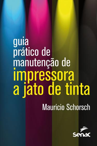 Imagem de Livro - Guia prático de manutenção de impressora a jato de tinta