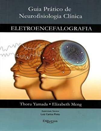 Imagem de Livro - Guia Prático Neurofisiologia Clínica - Eletroencefalografia - Yamada - Dilivros -  