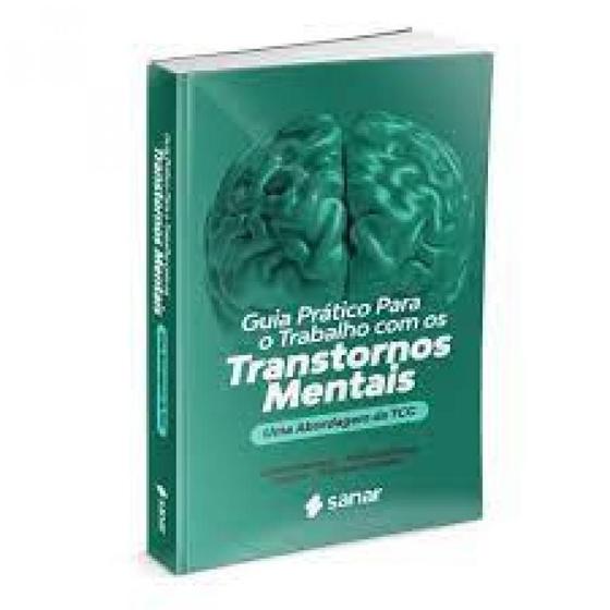 Imagem de Livro Guia Prático para o Trabalho com os Transtornos Mentais: uma abordagem da TCC, 1ª Edição 2022 - Sanar