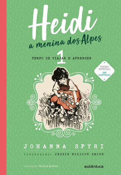 Livro - Heidi – Vol. 1 - (Texto integral - Clássicos Autêntica) Menor preço em Livro - Heidi – Vol. 1 - (Texto integral - Clássicos Autêntica)