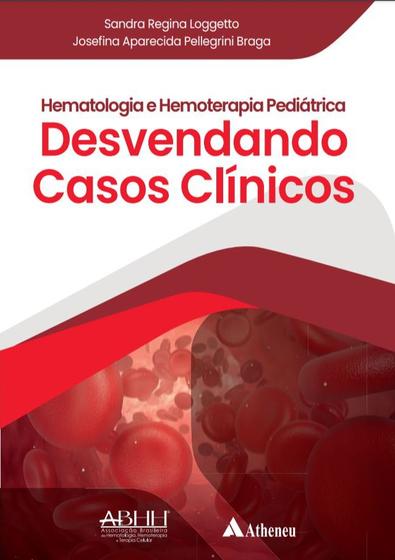 Imagem de Livro - Hematologia e Hemoterapia Pediátrica - Desvendando Casos Clínicos