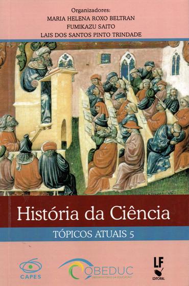 Livro - História da Ciência: Tópicos Atuais 5 Menor preço em Livro - História da Ciência: Tópicos Atuais 5