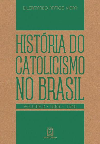 Imagem de Livro - História do catolicismo no Brasil - Volume 2 - (1889-1945)