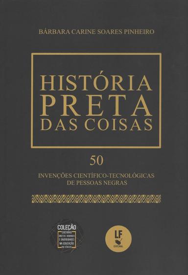 Livro - História preta das coisas: 50 Invenções científico-tecnológicas de pessoas negras Menor preço em Livro - História preta das coisas: 50 Invenções científico-tecnológicas de pessoas negras