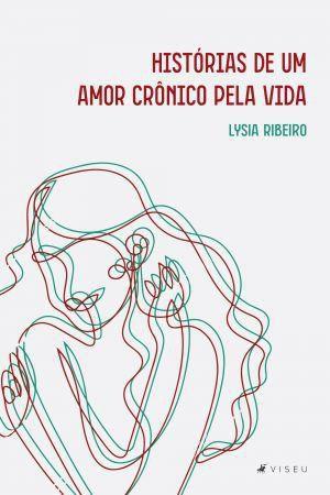 Imagem de Livro - Histórias de um amor crônico pela vida - Viseu