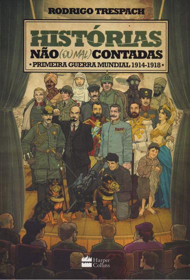 Imagem de Livro - Histórias não (ou mal) contadas : Primeira Guerra Mundial