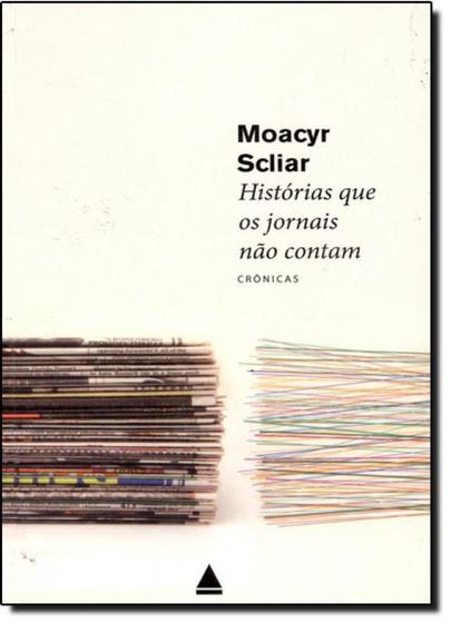 Livro Histórias Que Os Jornais Não Contam - Contos e Crônicas ...
