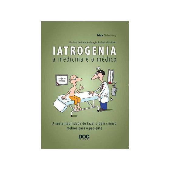 Livro - Iatrogenia a Medicina e o Médico - Grinberg Menor preço em Livro - Iatrogenia a Medicina e o Médico - Grinberg