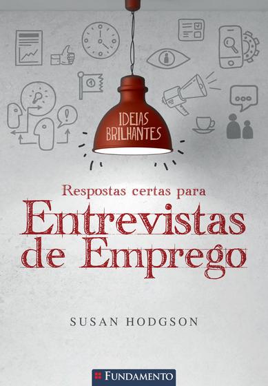 Imagem de Livro - Ideias Brilhantes - Respostas Certas Para Entrevistas De Emprego