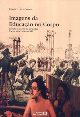 Imagem de Livro - Imagens Da Educacao No Corpo - 4ª Ed - Aua - Autores Associados