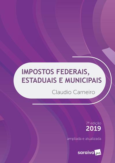 Imagem de Livro - Impostos federais, estaduais e municipais - 7ª edição de 2019