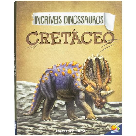 Imagem de Livro - Incríveis Dinossauros: Cretáceo