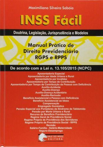 Imagem de Livro INSS Fácil: Manual Prático de Direito Previdenciário RGPS e RPPS - Doutrina, legislação, jurisprudência e modelos para Operadores do Direito. Previdência no serviço público e no setor privado - Editora Vale do Mogi