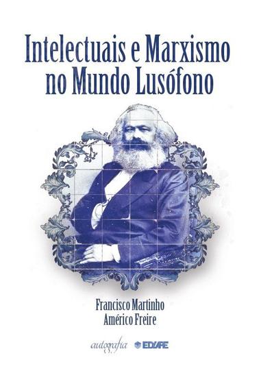 Imagem de Livro - Intelectuais e marxismo no mundo lusófono