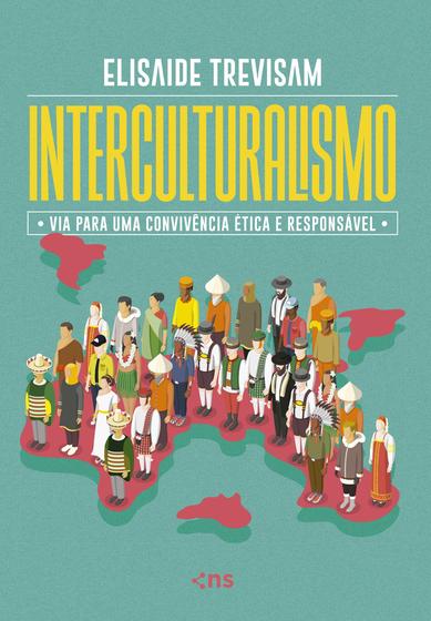 Imagem de Livro - INTERCULTURALISMO - via para uma convivência ética e responsável