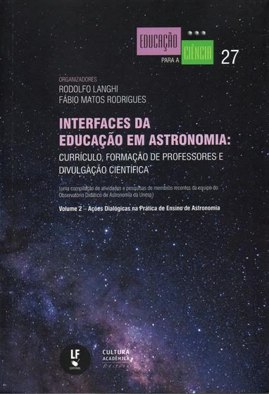 Imagem de Livro - Interfaces da educação em astronomia: currículo, formação de professores e divulgação científica - Volume 2