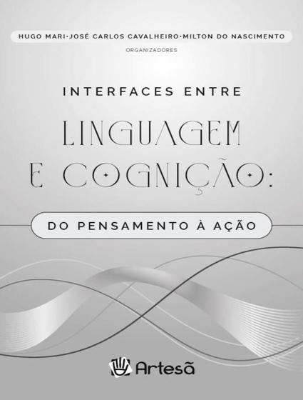 Imagem de Livro - Interfaces Entre Linguagem E Cognicao - Do Pensamento A Acao