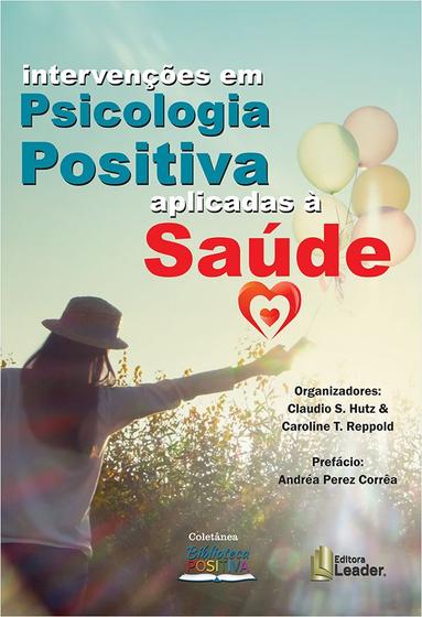 Imagem de Livro - Intervenções em Psicologia Positiva aplicadas à Saúde