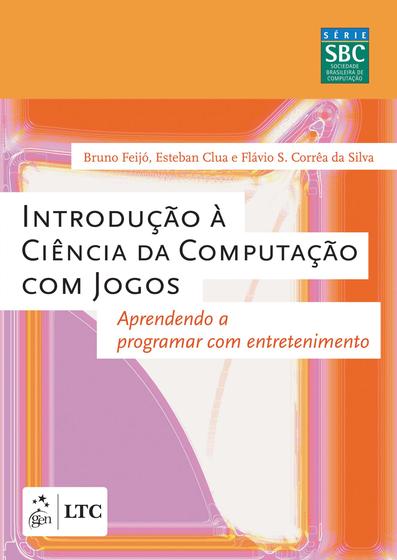 Imagem de Livro - Introdução à Ciência da Computação com Jogos - Aprendendo a Programar com Entretenimento