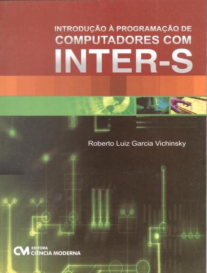 Imagem de Livro - Introducao A Programacao De Computadores Com Inter-S - CIENCIA MODERNA