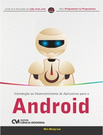 Imagem de Livro - Introducao Ao Desenvolvimento De Aplicativos Para O Android - CIENCIA MODERNA