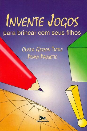 Imagem de Livro - Invente jogos para brincar com seus filhos