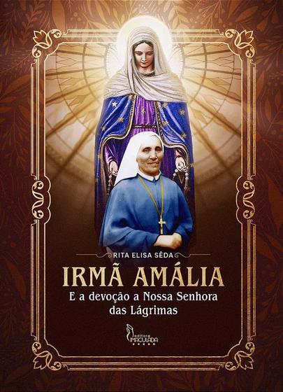 Imagem de Livro Irmã Amália e a Devoção a Nossa Senhora das Lágrimas - Rita Elisa Sêda