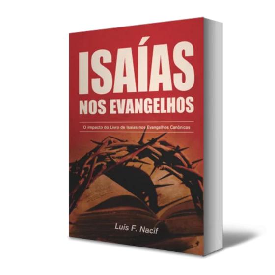 Imagem de Livro: Isaías nos Evangelhos - O Impacto do livro de Isaías nos Evangelkhos Canônicos