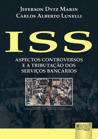 Imagem de Livro - ISS - Aspectos Controversos e a Tributação dos Serviços Bancários