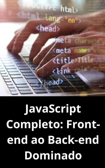 Imagem de Livro JavaScript Completo Front-end ao Back-end Dominado - DUKE EDITORA 