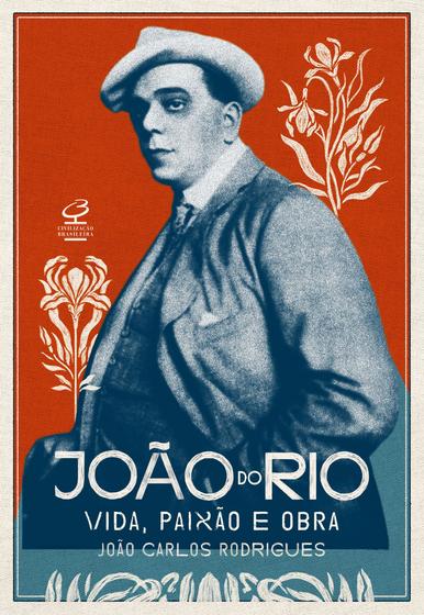 Imagem de Livro - João do Rio: Vida, paixão e obra