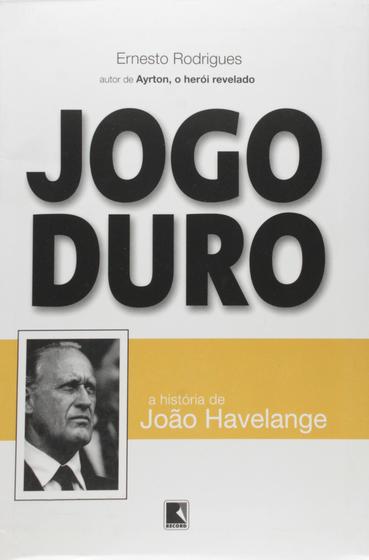 Imagem de Livro - Jogo duro: A história de João Havelange