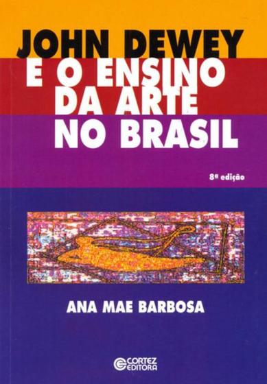 Imagem de Livro - John Dewey e o ensino da arte no Brasil